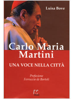 CARLO MARIA MARTINI UNA VOCE NELLA CITTA' 