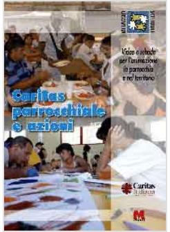 CARITAS PARROCCHIALE E AZIONI VIDEO E SCHEDE PER L'ANIMAZIONE IN PARROCCHIA E