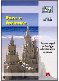 FARE E FORMARE PERSONE E PROGETTI PER LO SVILUPPO DEL CAPITALE UMANO UN