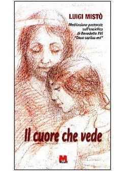 CUORE CHE VEDE MEDITAZIONE PASTORALE SULL'ENCICLICA DI BENEDETTO XVI «DEUS (IL)