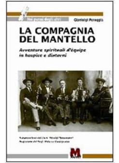 COMPAGNIA DEL MANTELLO AVVENTURE SPIRITUALI D'EQUIPE IN HOSPICE E DINTORNI (LA)