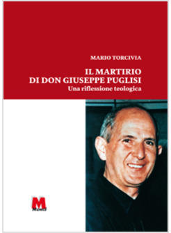 MARTIRIO DI DON GIUSEPPE PUGLISI UNA RIFLESSIONE TEOLOGICA