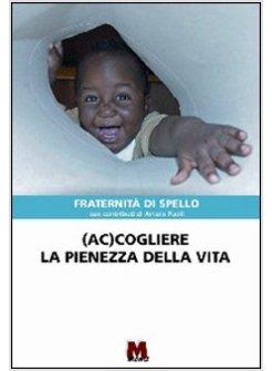 ACCOGLIERE LA PIENEZZA DELLA VITA ARTURO PAOLI