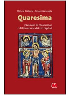 QUARESIMA. CAMMINO DI CONVERSIONE E DI LIBERAZIONE DAI VIZI CAPITALI