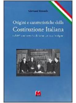 ORIGINI E CARATTERISTICHE DELLA COSTITUZIONE ITALIANA NEL 60° ANNIVERSARIO DELLA