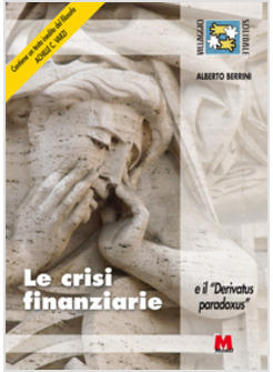 CRISI FINANZIARIE E IL «DERIVATUS PARADOXUS» (LE)