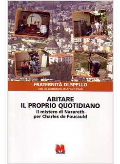 ABITARE IL PROPRIO QUOTIDIANO IL MISTERO DI NAZARETH PER CHARLES DE FOUCAULD