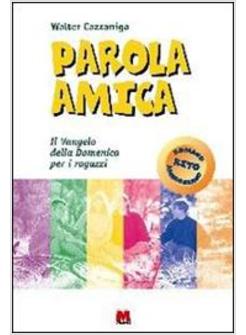 PAROLA AMICA ANNO A-B-C IL VANGELO DELLA DOMENICA PER I RAGAZZI