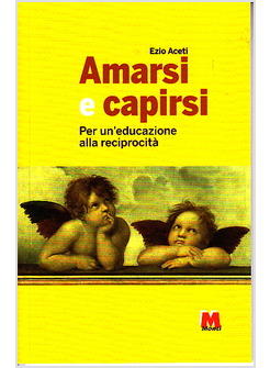 AMARSI E CAPIRSI PICCOLO MANUALE PER LA VITA DI COPPIA