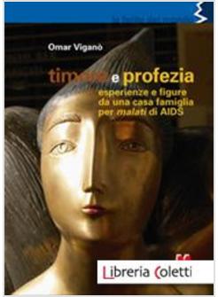 TIMORE E PROFEZIA ESPERIENZE E FIGURE DA UNA CASA FAMIGLIA PER MALATI DI AIDS