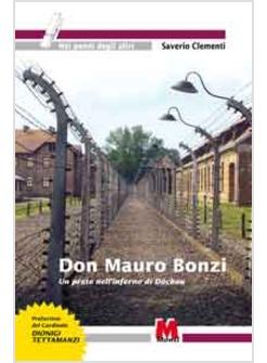 DON MAURO BONZI UN PRETE NELL'INFERNO DI DACHAU 