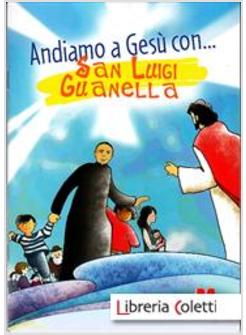 ANDIAMO A GESU' CON ... SAN LUIGI GUANELLA