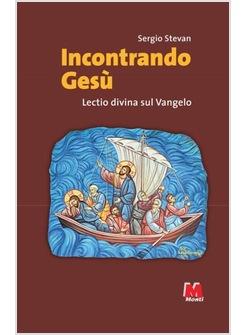 INCONTRANDO GESU'. LECTIO DIVINA SUL VANGELO