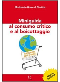 MINIGUIDA AL CONSUMO CRITICO E AL BOICOTTAGGIO