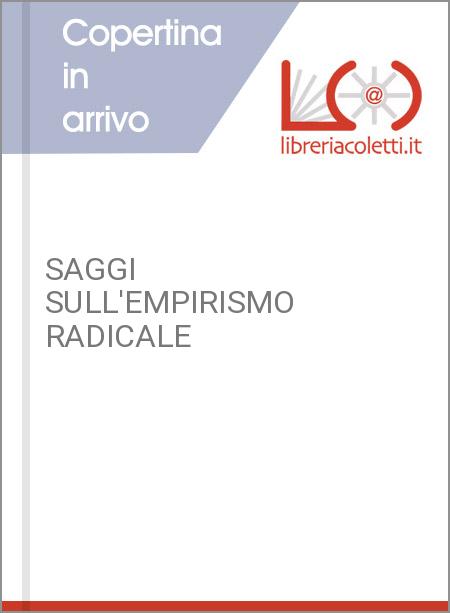 SAGGI SULL'EMPIRISMO RADICALE