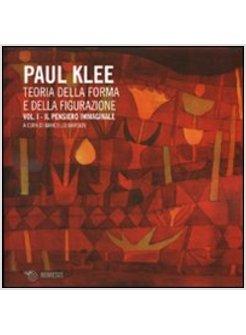 TEORIA DELLA FORMA E DELLA FIGURAZIONE. EDIZ. ILLUSTRATA. VOL. 1: IL PENSIERO IM