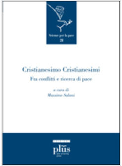 CRISTIANESIMO CRISTIANESIMI. FRA CONFLITTI E RICERCA DI PACE