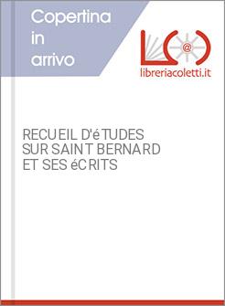 RECUEIL D'éTUDES SUR SAINT BERNARD ET SES éCRITS