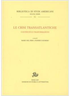 CRISI TRANSATLANTICHE. CONTINUITA' E TRASFORMAZIONI (LE)