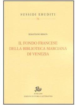 FONDO FRANCESE DELLA BIBLIOTECA MARCIANA DI VENEZIA (IL)