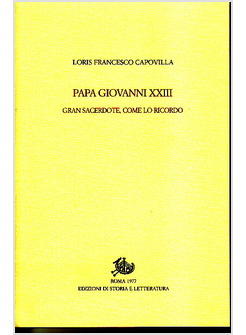 PAPA GIOVANNI XXIII GRAN SACERDOTE COME LO RICORDO