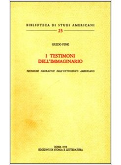 TESTIMONI DELL'IMMAGINARIO. TECNICHE NARRATIVE DELL'OTTOCENTO AMERICANO (I)