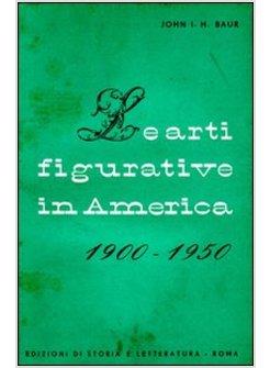 ARTI FIGURATIVE IN AMERICA (1900-1950) (LE)