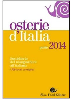 OSTERIE D'ITALIA 2014. SUSSIDIARIO DEL MANGIARBERE ALL'ITALIANA