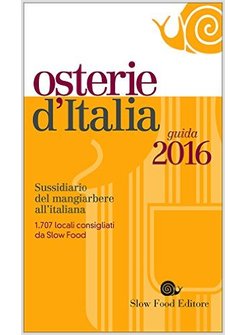 OSTERIE D'ITALIA 2016. SUSSIDIARIO DEL MANGIARBERE ALL'ITALIANA