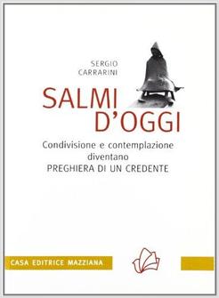 SALMI D'OGGI CONDIVISIONE E CONTEMPLAZIONE DIVENTANO PREGHIERA DI UN CREDENTE
