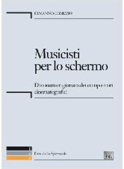 MUSICISTI PER LO SCHERMO DIZIONARIO RAGIONATO DEI COMPOSITORI CINEMATOGRAFICI.