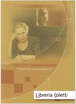 IDENTITA' E DISGREGAZIONE FRAMMENTI DAL CINEMA CONTEMPORANEO