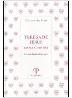 TERESA DE JESUS ED ALTRI MISTICI LA SCRITTURA INTERIORE