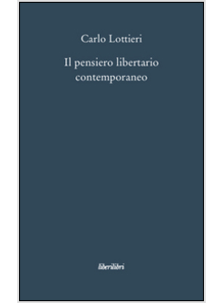 PENSIERO LIBERTARIO CONTEMPORANEO (IL)