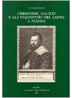 CREMONINI GALILEI E GLI INQUISITORI DEL SANTO A PADOVA