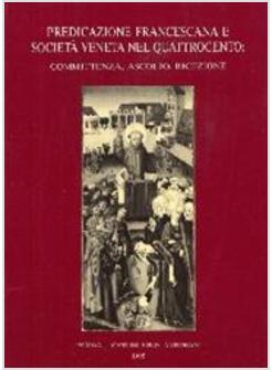 PREDICAZIONE FRANCESCANA E SOCIETA' VENETA NEL QUATTROCENTO COMMITTENZA,