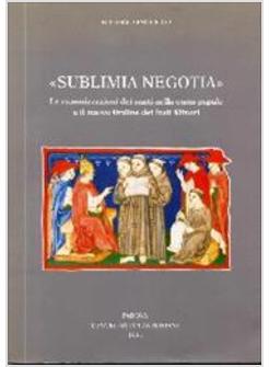 SUBLIMIA NEGOTIA LE CANONIZZAZIONI DEI SANTI NELLA CURIA PAPALE E IL NUOVO