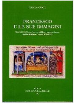 FRANCESCO E LE SUE IMMAGINI MOMENTI DELLA EVOLUZIONE DELLA COSCIENZA STORICA