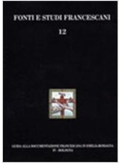 GUIDA ALLA DOCUMENTAZIONE FRANCESCANA IN EMILIA ROMAGNA