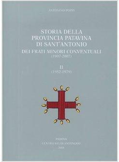 STORIA DELLA PROVINCIA PATAVINA DI SANT'ANTONIO DEI FRATI MINORI CONVENTUALI.
