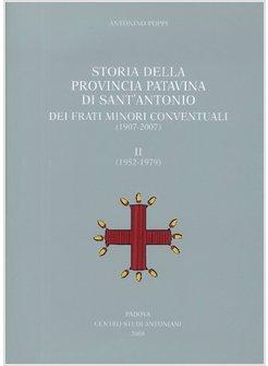 STORIA DELLA PROVINCIA PATAVINA DI SANT'ANTONIO DEI FRATI MINORI CONVENTUALI.