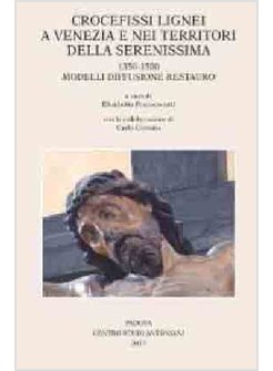 CROCIFISSI LIGNEI A VENEZIA E NEI TERRITORI DELLA SERENISSIMA. 1350-1500. MODELL