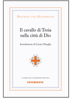IL CAVALLO DI TROIA NELLA CITTA' DI DIO 