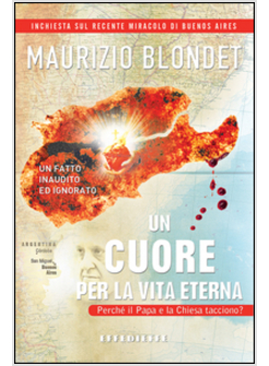 UN CUORE PER LA VITA ETERNA UN FATTO INAUDITO ED IGNORATO