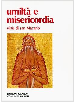 UMILTA' E MISERICORDIA VIRTU' DI SAN MACARIO