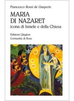 MARIA DI NAZARET ICONA DI ISRAELE E DELLA CHIESA