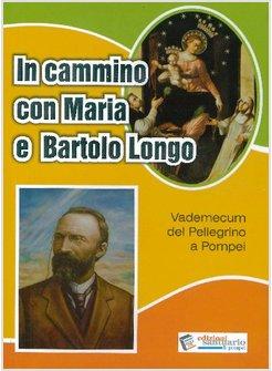 IN CAMMINO CON MARIA E BARTOLO LONGO