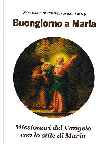 BUONGIORNO A MARIA MISSIONARI DEL VANGELO CON LO STILE DI MARIA