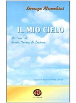 MIO CIELO LA «VIA» DI SANTA TERESA DI LISIEUX (IL)