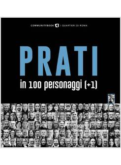 PRATI IN 100 PERSONAGGI (+1). LA VITA, LE ARTI, I MESTIERI